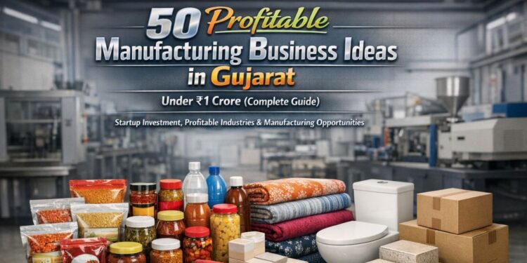 Manufacturing business ideas in Gujarat under 1 crore investment factory setup