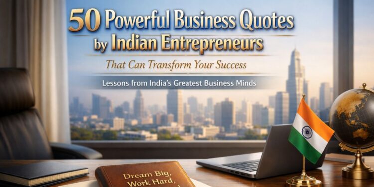 Indian entrepreneur quotes inspiring success and business motivation