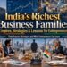 Indian business families Reliance Tata Adani Birla Godrej success empires