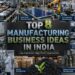 Manufacturing business ideas