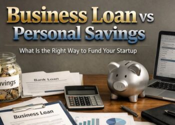 Business Loan vs Personal Savings comparison for startup funding in India