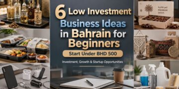 low investment business ideas in Bahrain 2026