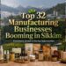 Manufacturing Business in Sikkim