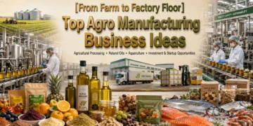 Agro Manufacturing Business Ideas