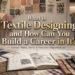 Textile Designing Career in India