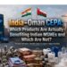 India Oman CEPA MSME Export Opportunities: Business Scope