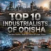 Top 10 Industrialists of Odisha: Success Stories