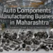 Auto Components Manufacturing Business in Maharashtra