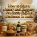 How to Start a Honey and Jaggery Export Business in India