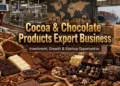How to Start a Cocoa and Chocolate Export Business in India