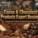 How to Start a Cocoa and Chocolate Export Business in India