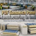 PUF Sandwich Panel Manufacturing in India: MSME Opportunity