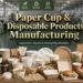 Paper Cup Manufacturing Business in India: Project Report