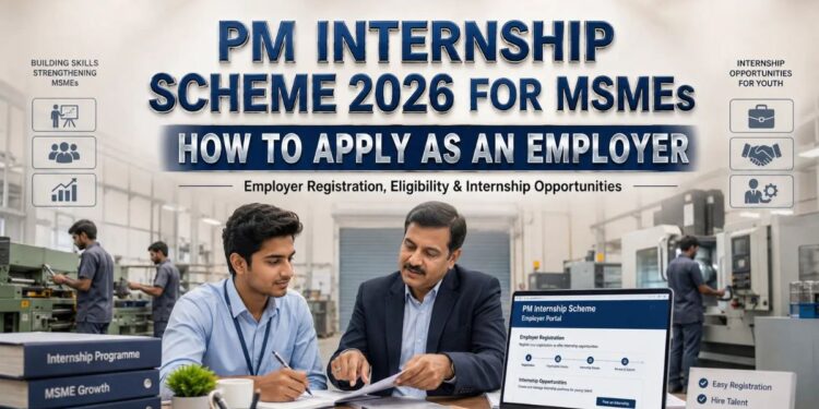 PM Internship Scheme 2026 for MSMEs employer registration