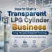 Transparent LPG Cylinder Manufacturing Business in India