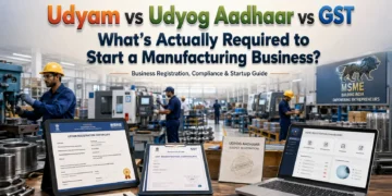 Udyam vs Udyog Aadhaar vs GST: What Manufacturers Need
