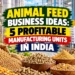 Animal feed manufacturing business ideas in India with poultry, cattle, fish, and livestock feed