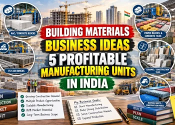 Building Materials Business Ideas in India: 5 Manufacturing