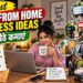 Best Work From Home Business Ideas