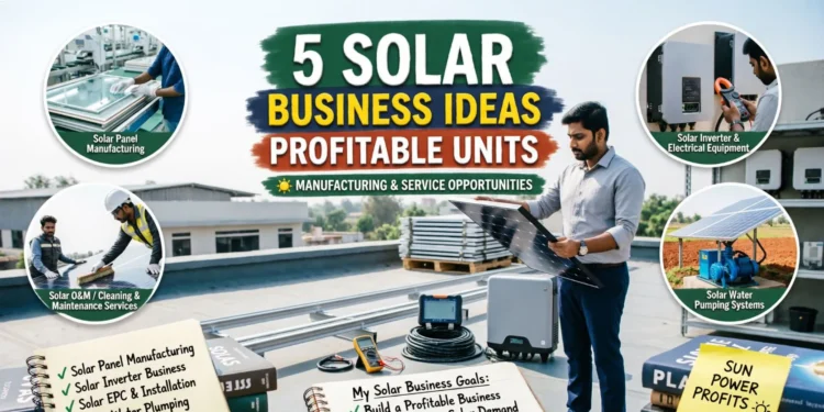 Solar Business Ideas in India: 5 Profitable Manufacturing