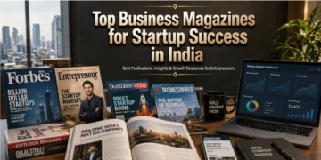Top Business Magazines in India: Best Picks for Entrepreneur