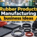 Government Policies & Incentives for Rubber Products Manufacturing Business Ideas