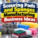 Scouring pads and sponges manufacturing business ideas and production process