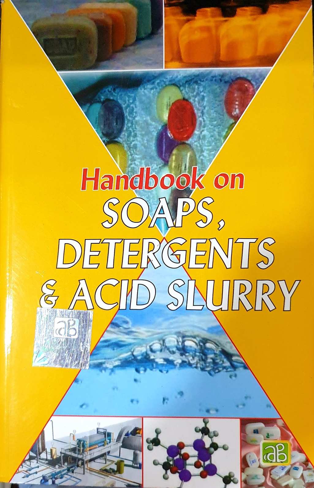 Handbook on Soaps, Detergents & Acid Slurry (3rd Revised Edition)