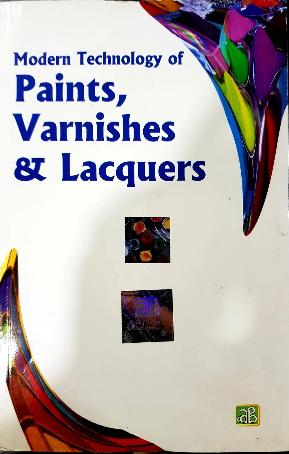 Modern Technology of Paints, Varnishes & Lacquers (2nd Edition)