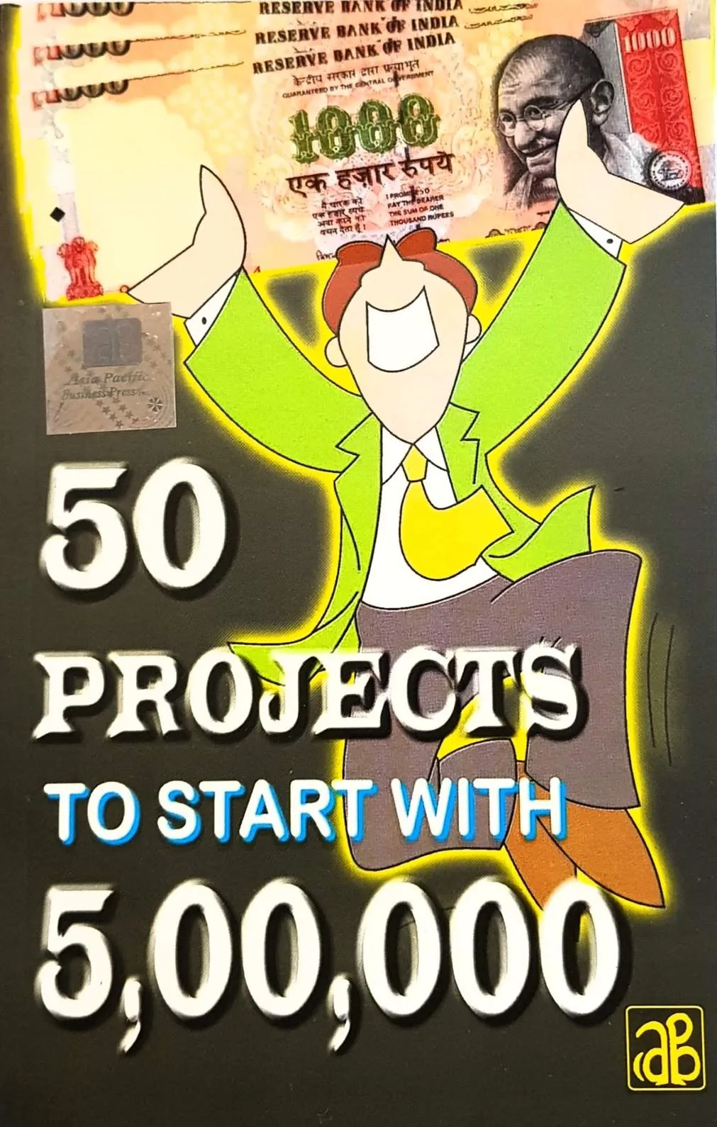 50 Projects To Start With 5,00,000 (Reprint Edition)