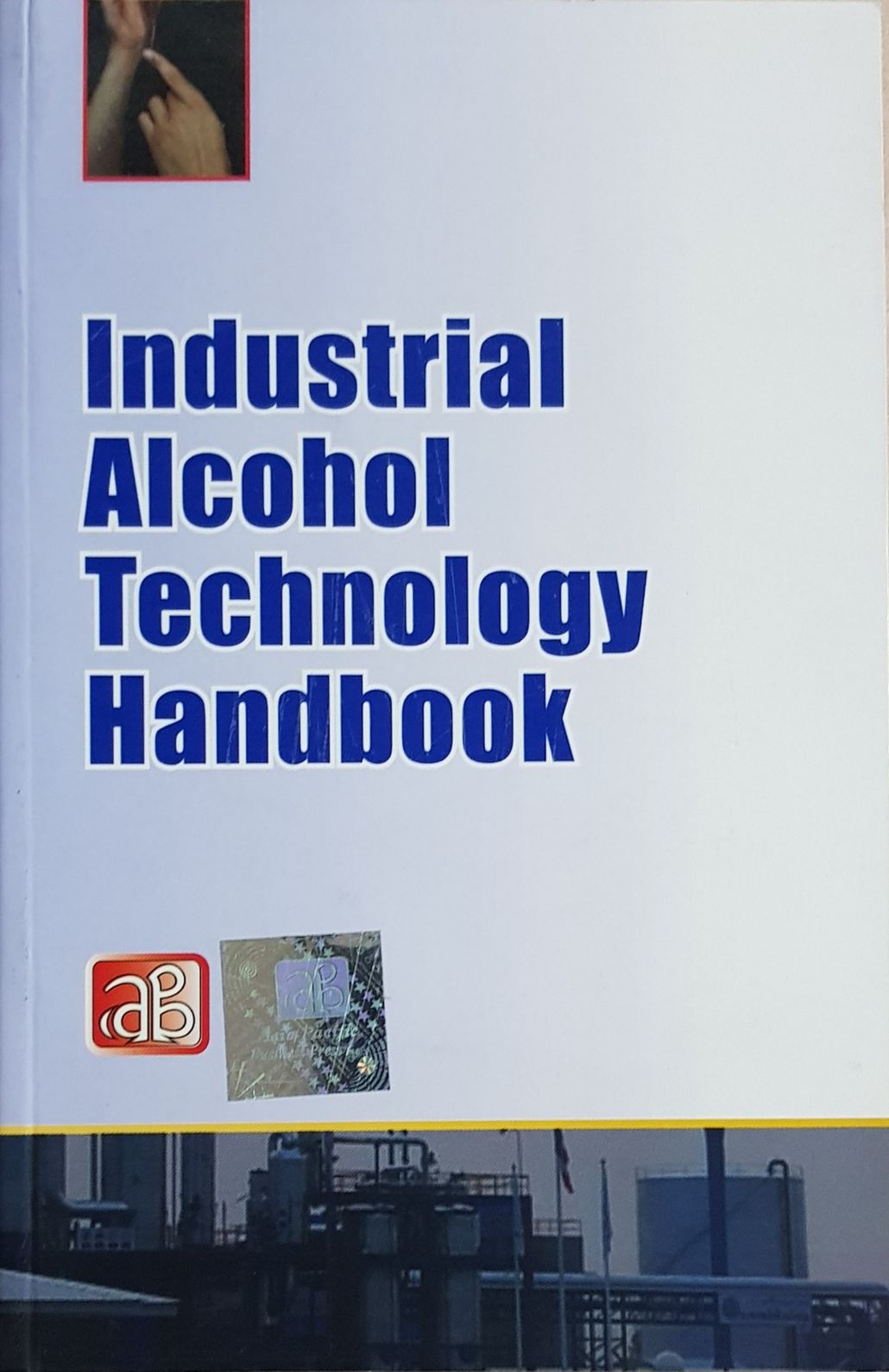 Industrial Alcohol Technology Handbook