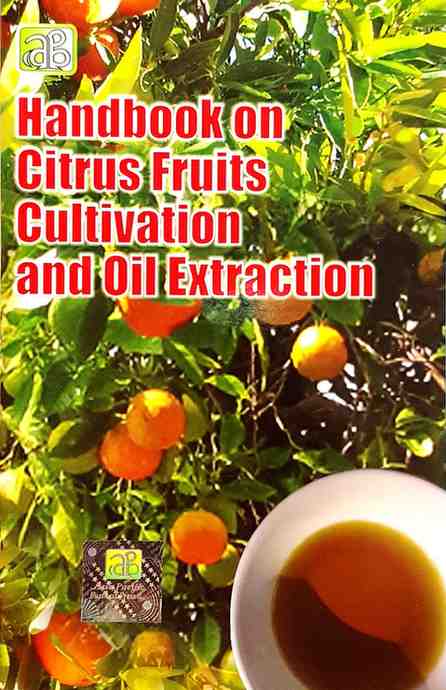 Handbook on Citrus Fruits Cultivation and Oil Extraction