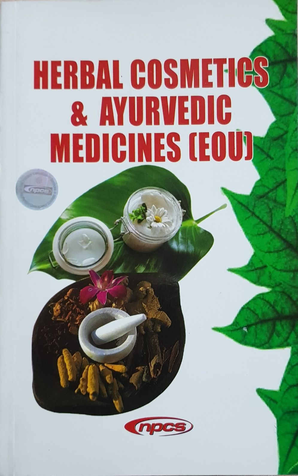 Herbal Cosmetics & Ayurvedic Medicines (EOU) (3rd Revised Edition)