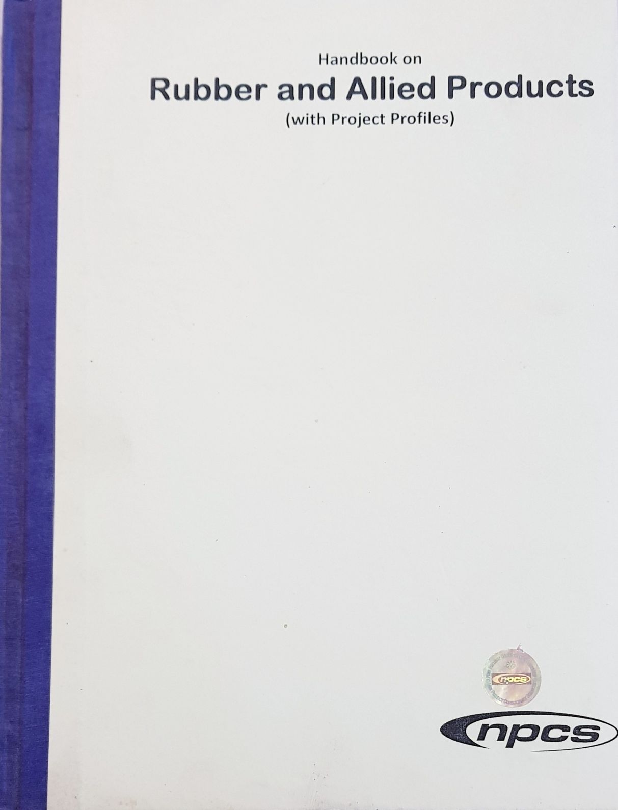 Handbook on Rubber and Allied Products (with Project Profiles)