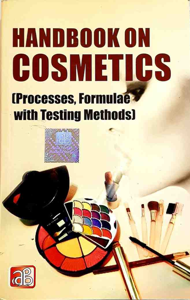 Handbook on Cosmetics (Processes, Formulae with Testing Methods)