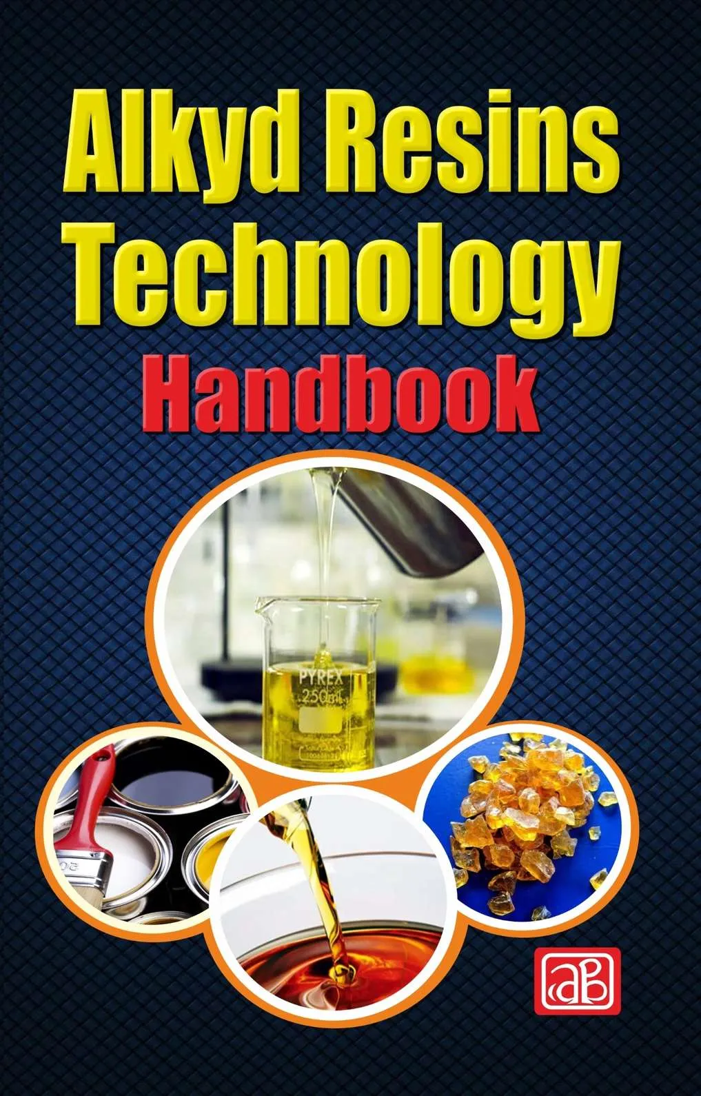 Alkyd Resins Technology Handbook (2nd Edition)