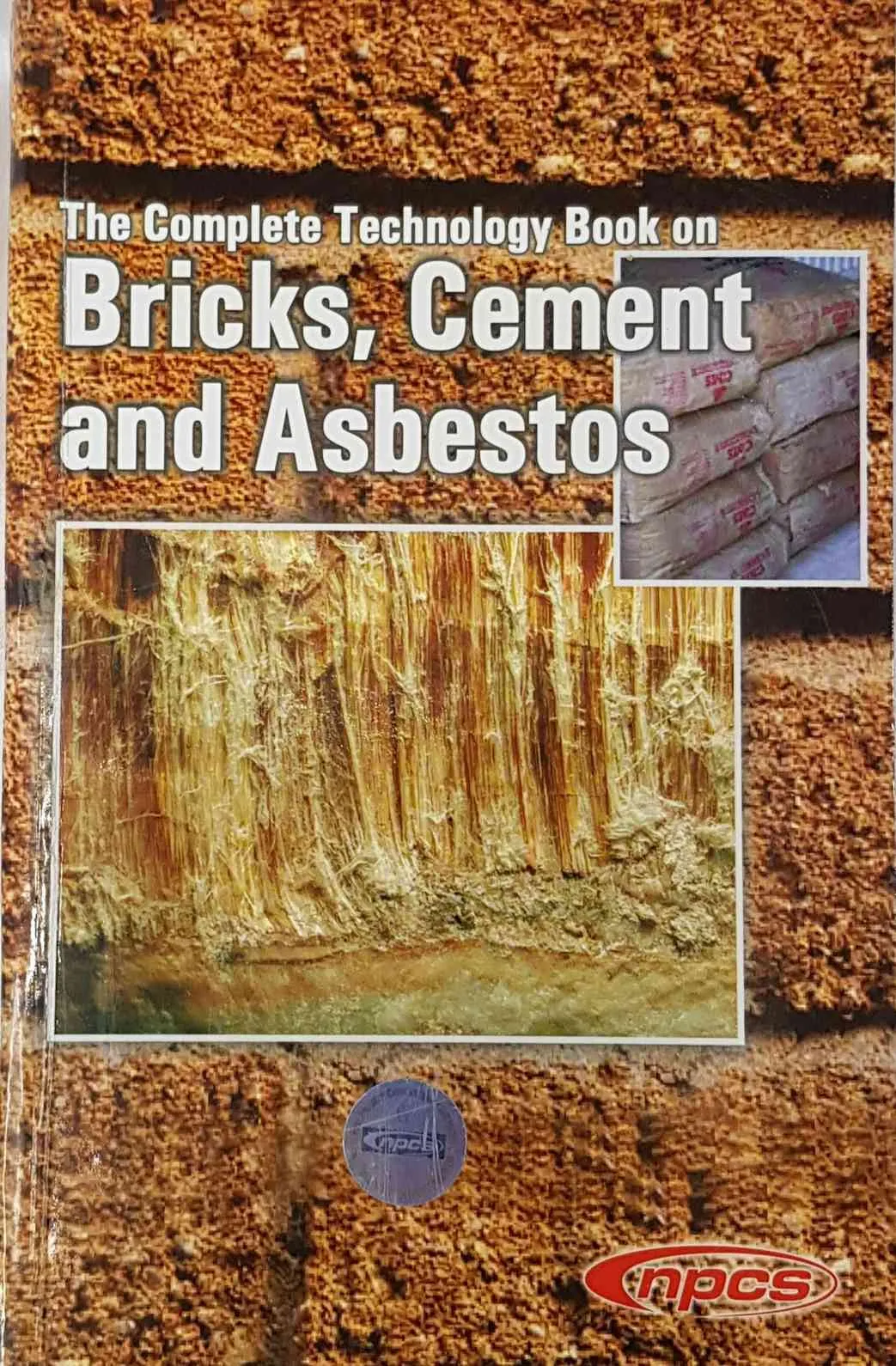 The Complete Technology Book on Bricks, Cement and Asbestos