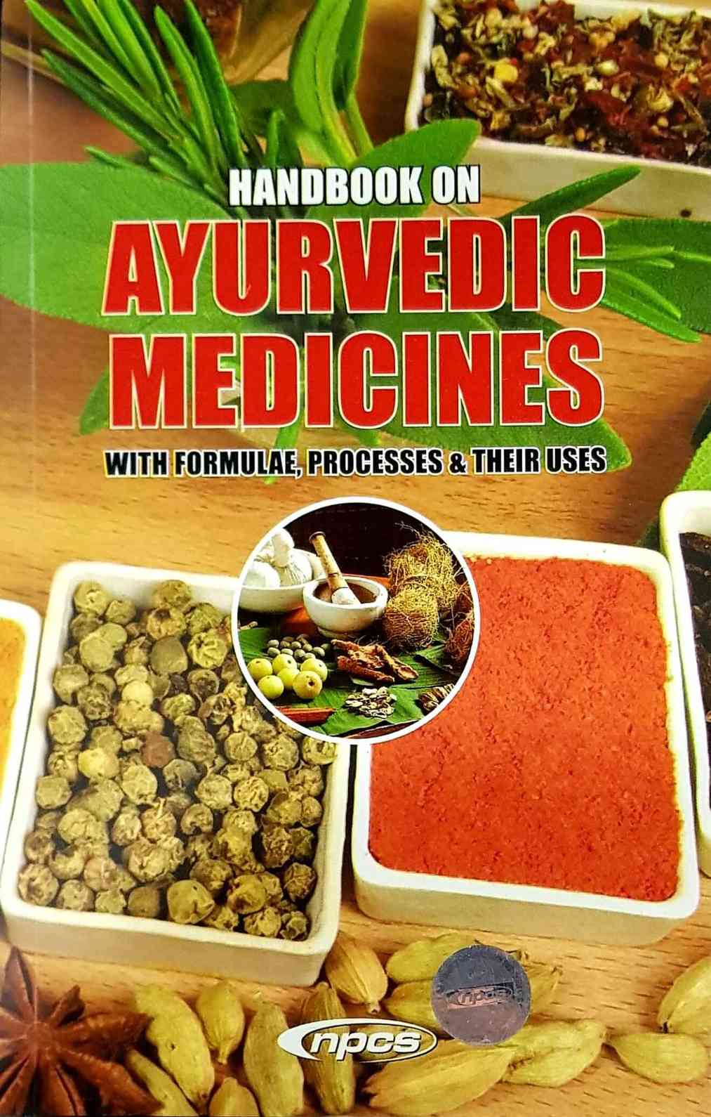Handbook on Ayurvedic Medicines with Formulae, Processes & Their Uses (2nd Revised Edition)