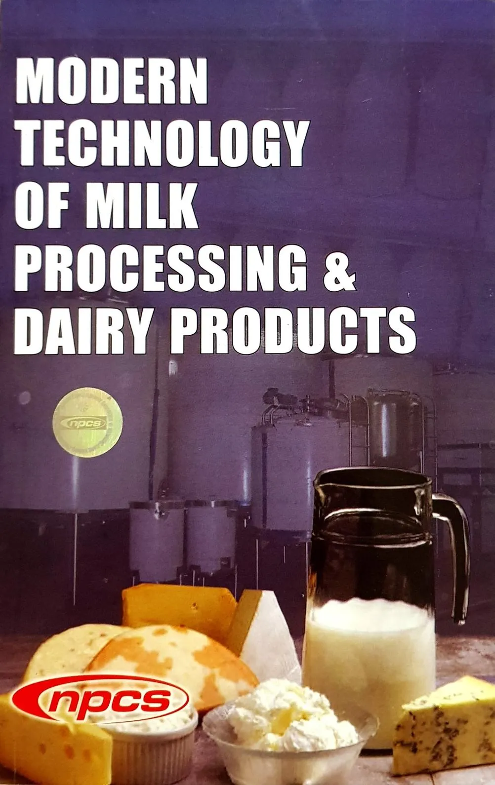 Modern Technology Of Milk Processing & Dairy Products (4th Edition)