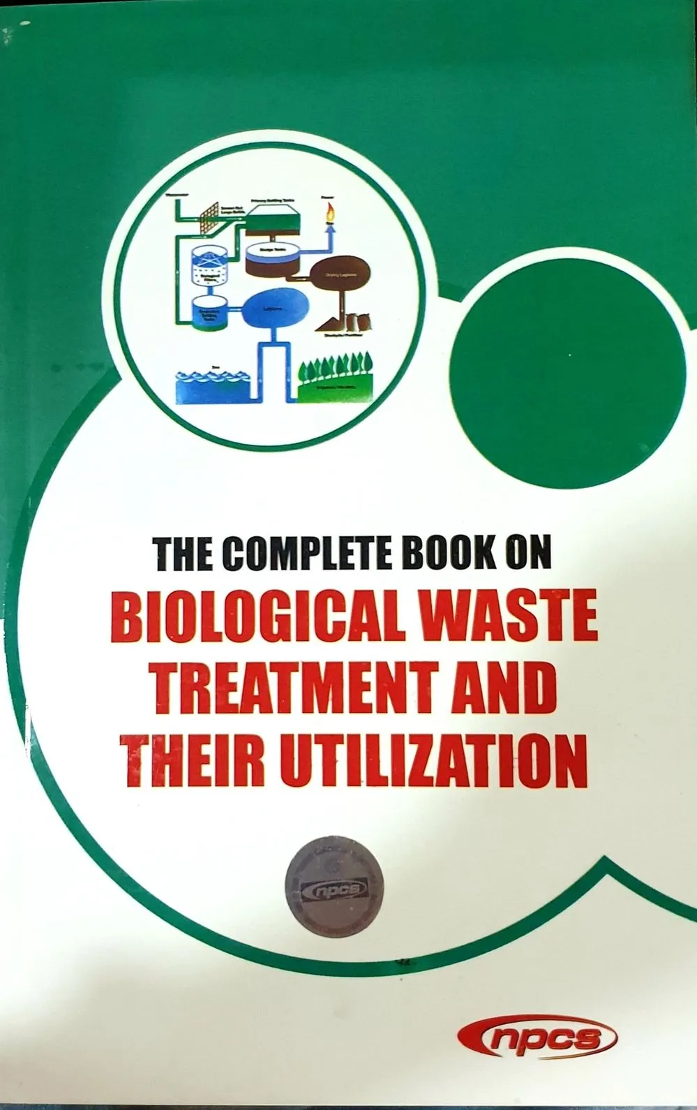 The Complete Book on Biological Waste Treatment and their Utilization