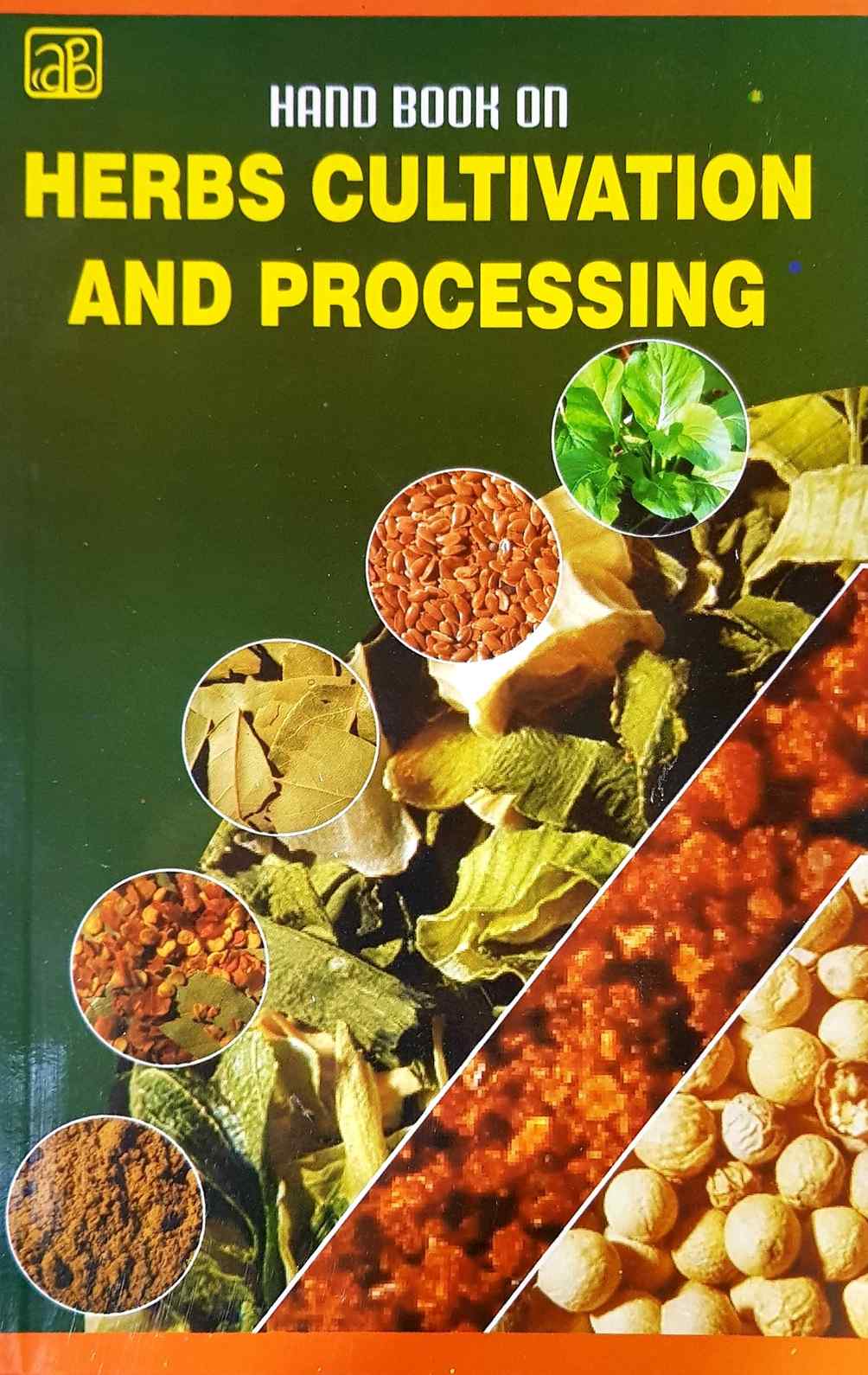 Handbook on Herbs Cultivation and Processing