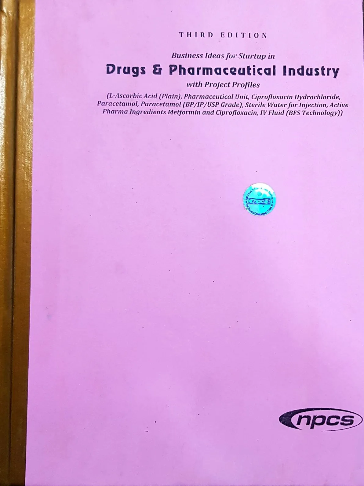 Business Ideas for Startup in Drugs & Pharmaceutical Industry with Project Profiles (3rd Edition)