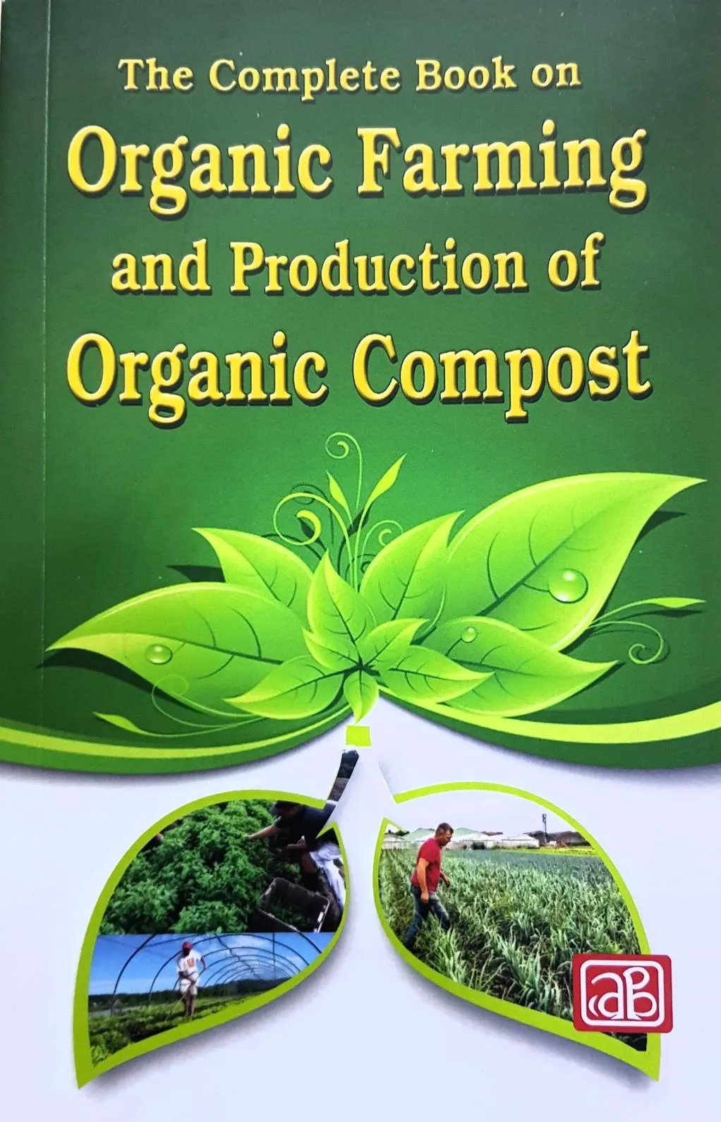 The Complete Book on Organic Farming and Production of Organic Compost (3rd Edition)