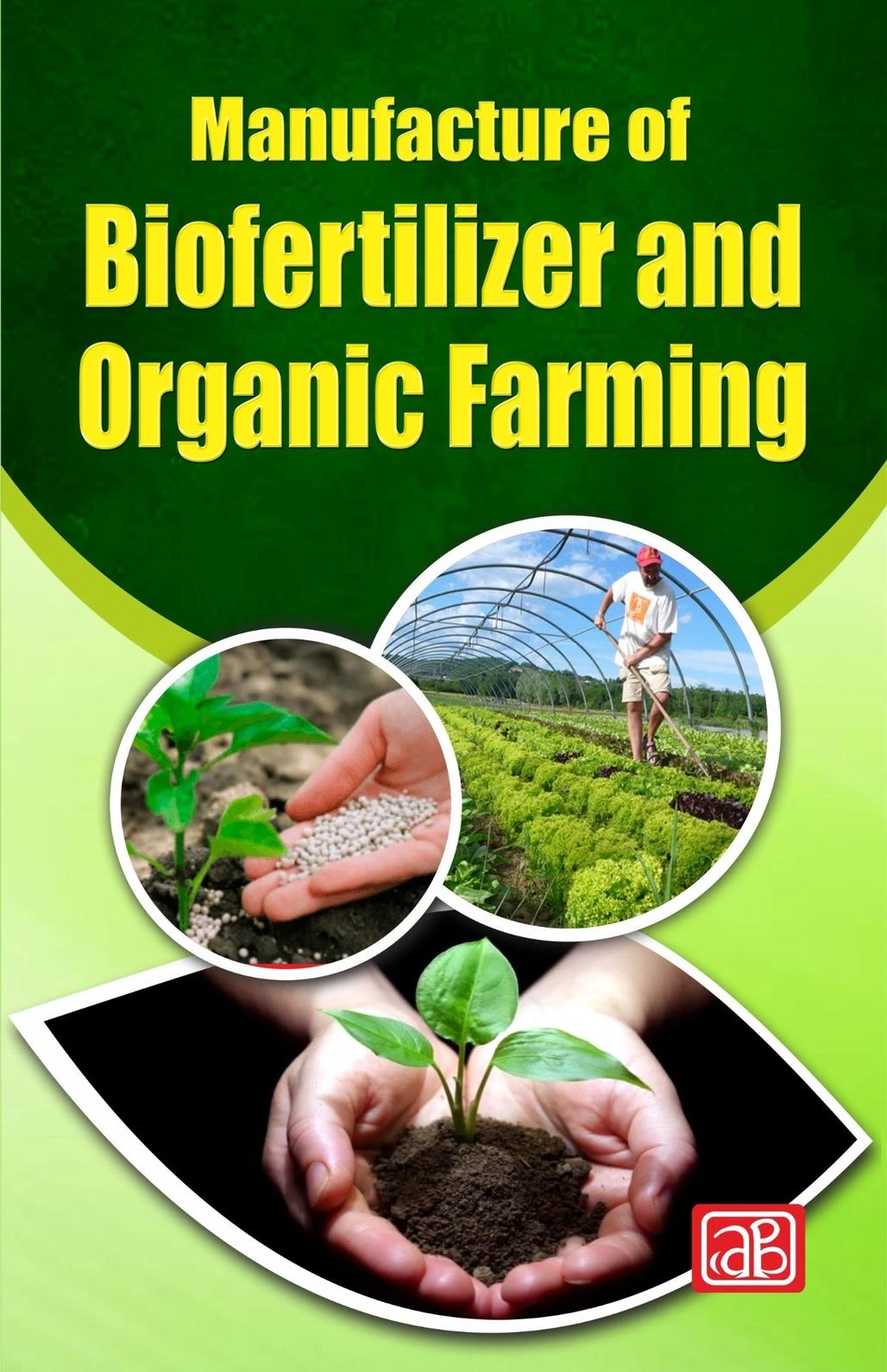 Manufacture of Biofertilizer and Organic Farming (2nd Edition)
