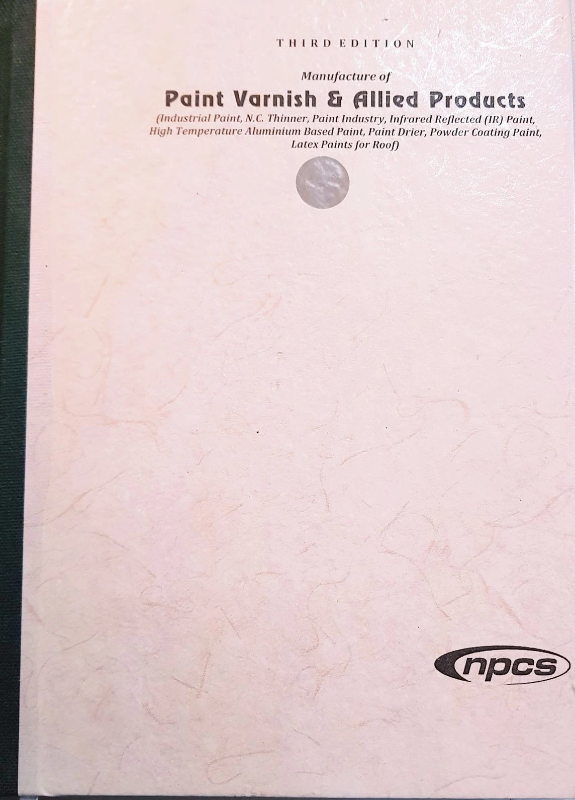 Manufacture of Paint, Varnish & Allied Products (3rd Revised Edition)