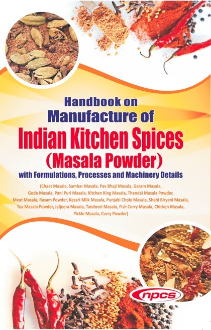 Handbook on Manufacture of Indian Kitchen Spices (Masala Powder) with Formulations, Processes and Machinery Details (6th Revised Edition)