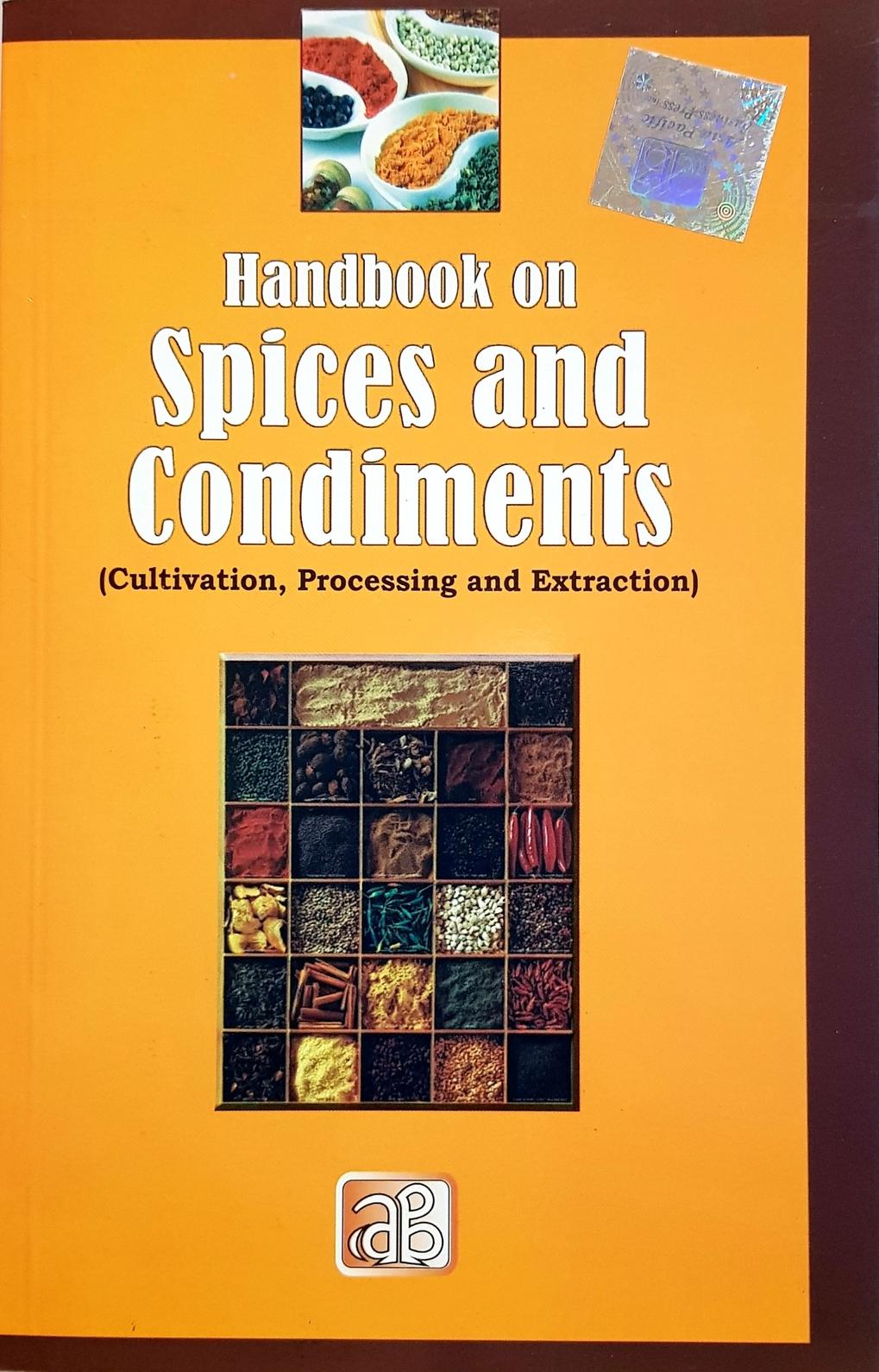 Handbook on Spices and Condiments (Cultivation, Processing and Extraction)