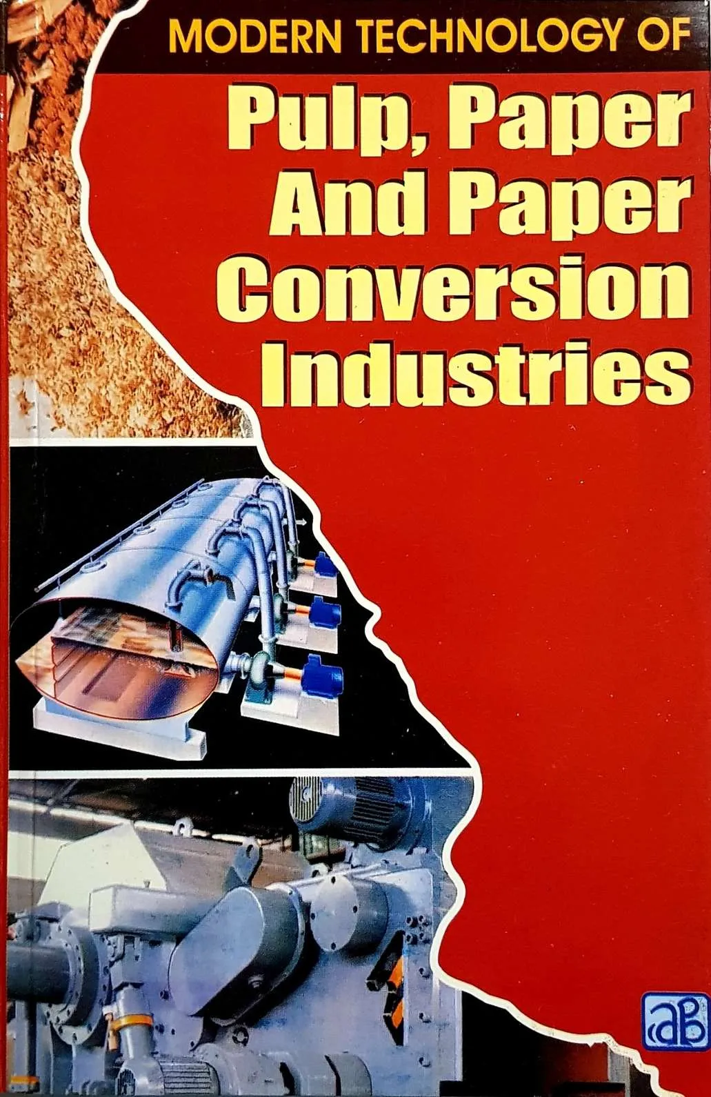Modern Technology of Pulp, Paper and Paper Conversion Industries
