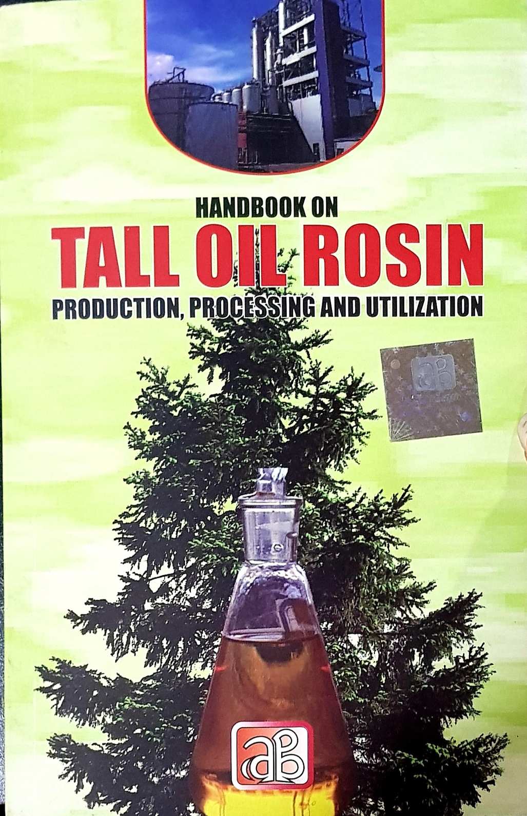 Handbook on Tall Oil Rosin Production, Processing and Utilization