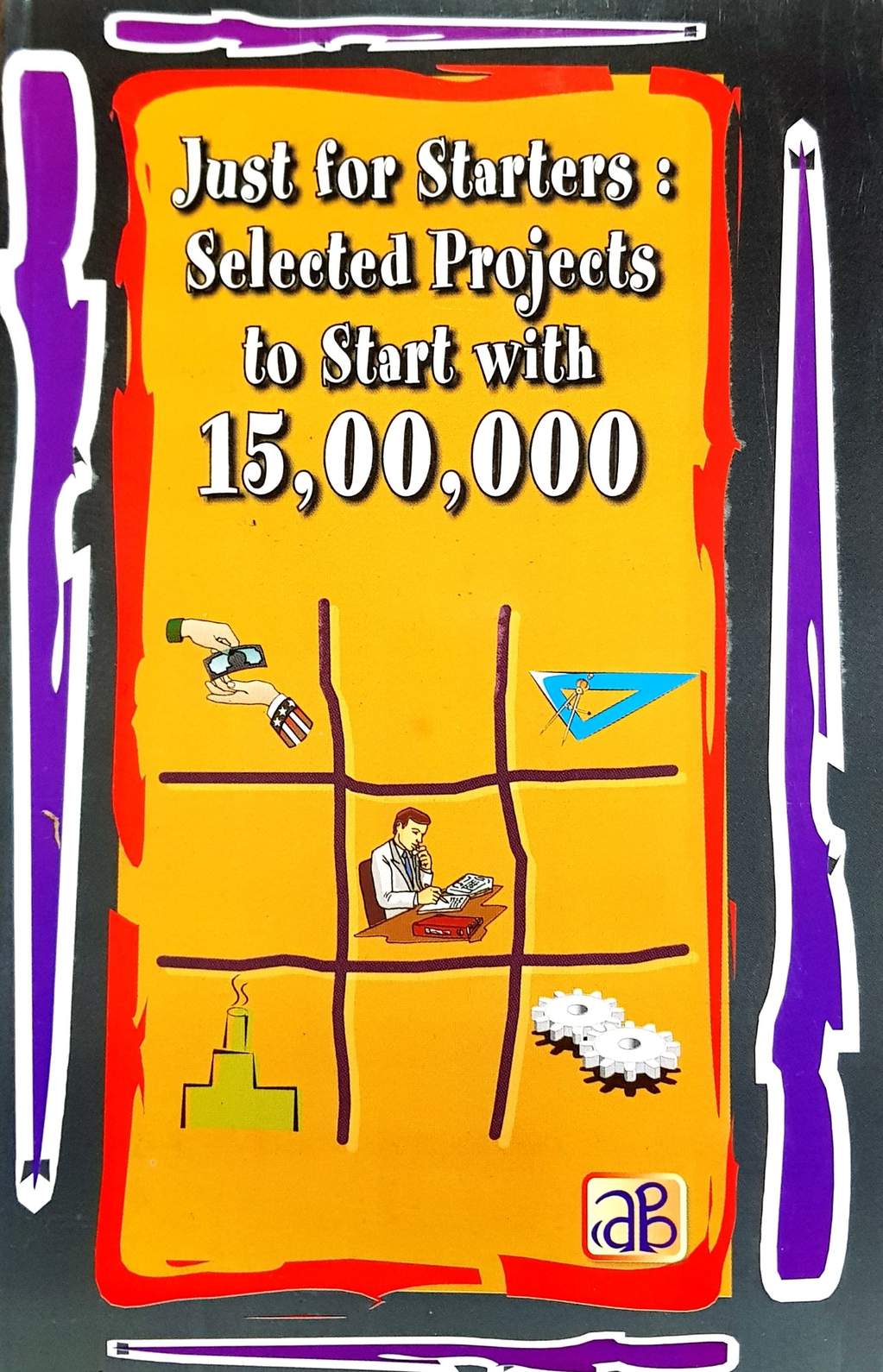 Just for Starters: Selected Projects to Start with 30,00,000